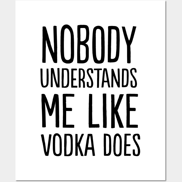 Vodka understands me Wall Art by Blister